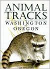Animal Tracks of Washington and Oregon (Animal Tracks Guides Series)