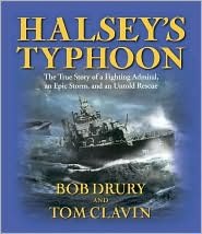 Halsey's Typhoon: The True Story of a Fighting Admiral, an Epic Storm, and an Untold Rescue