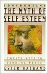 Confronting the Myth of Self-Esteem : Twelve Keys to Finding Peace