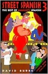 Street Spanish 3: The Best of Naughty Spanish