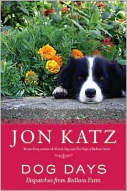 Dog Days: Dispatches from Bedlam Farm