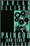 Paingod and Other Delusions