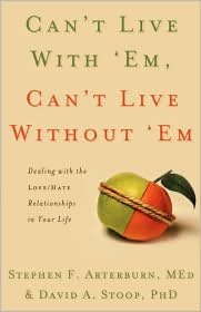 Can't Live with 'Em, Can't Live Without 'Em