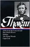 Thoreau: A Week on the Concord and Merrimack Rivers, Walden, The Maine Woods, Cape Cod