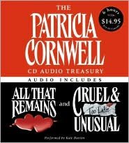 The Patricia Cornwell Audio Treasury: All That Remains and Cruel and Unusual