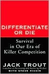 Differentiate or Die: Survival in Our Era of Killer Competition