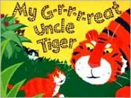 My G-r-r-r-reat Uncle Tiger