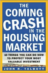 The Coming Crash in the Housing Market: 10 Things You Can Do Now to Protect Your Most Valuable Investment