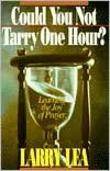 Could You Not Tarry: Learning the Joy of Prayer