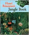 Henri Rousseau's Jungle Book
