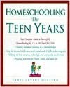Homeschooling: The Teen Years - Your Complete Guide to Successfully Homeschooling the 13-18 Year-Old