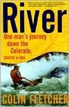 River : One Man's Journey Down the Colorado, Source to Sea