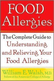 Food Allergy: The Complete Guide to Understanding and Relieving Your Food Allergies