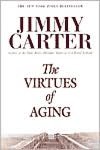 Online free download books pdf The Virtues of Aging by Jimmy Carter