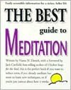 Best Guide to Meditation: This Is the Perfect Book If You Want to Reduce Stress, If You Already Meditate But Want to Learn New Techniques, or If