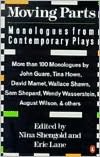 Moving Parts: Monologues from Contemporary Plays