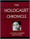 The Holocaust Chronicle: A History in Words and Pictures