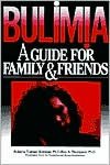 Bulimia: A Guide for Family and Friends