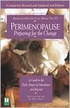 Perimenopause--Preparing for the Change: A Guide to the Early Stages of Menopause and Beyond