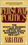 Personal Politics: The Roots of Women's Liberation in the Civil Rights Movement and the New Left