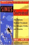 Sinus Survival: The Holistic Medical Treatment for Allergies, Colds and Sinusitis