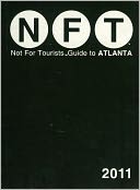 Not For Tourists (NFT) Guide to Atlanta 2011