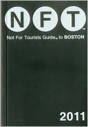 Not For Tourists (NFT) Guide to Boston 2011