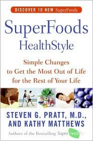 SuperFoods HealthStyle: Simple Changes to Get the Most Out of Life for the Rest of Your Life