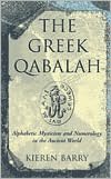 Download free ebooks for ipad The Greek Qabalah: Alphabetical Mysticism and Numerology in the Ancient World 9781578631100 iBook FB2