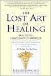 Read books for free download The Lost Art of Healing: Practicing Compassion in Medicine (English Edition) by Bernard Lown, B. Lown