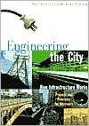 Engineering the City: How Infrastructure Works - Projects and Principles for Beginners
