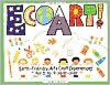 Ecoart!: Earth-Friendly Art & Craft Experiences for 3- to 9-Year-Olds