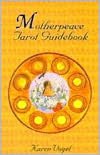 Free ebook download for mp3 Motherpeace Tarot Guidebook 9780880797474 by Karen Vogel, Vicki Noble