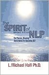 Spirit of NLP: The Process, Meaning and Criteria for Mastering NLP