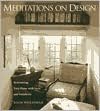 Meditations on Design: Reinventing Your Home with Style and Simplicity