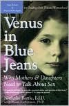 Venus in Blue Jeans: Why Mothers and Daughters Need to Talk about Sex