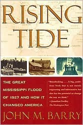 Rising Tide: The Great Mississippi Flood of 1927 and How It Changed America