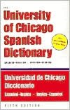 University of Chicago Spanish Dictionary, Spanish-English, English-Spanish: Universidad de Chicago Diccionario Espanol-Ingles, Ingles-Espanol