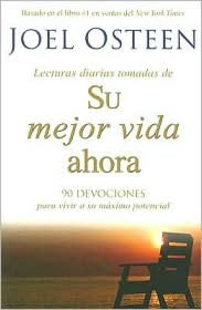 Lecturas diarias tomadas de Su mejor vida Ahora: 90 devociones para vivir a su maximo potencial