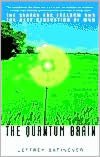 The Quantum Brain: The Search for Freedom and the Next Generation of Man