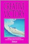 Creative Victory: Reflections on the Process of Power from the Collected Works of Carlos Castaneda
