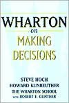 Wharton on Making Decisions