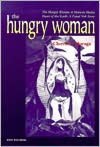 The Hungry Woman: A Mexican Medea and Heart of the Earth: A Popul Vuh Story