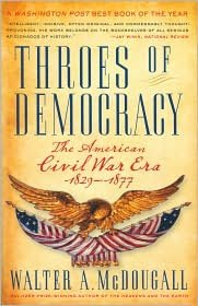 Throes of Democracy: The American Civil War Era, 1829-1877