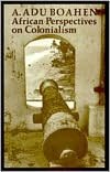 African Perspectives on Colonialism
