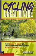 Cycling the Great Divide: From Canada to Mexico on America's Premier Long-Distance Mountain Bike Route
