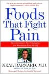 Foods That Fight Pain: Revolutionary New Strategies for Maximum Pain Relief
