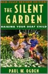 The Silent Garden: Raising Your Deaf Child