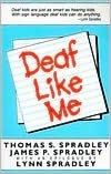 Free ebook downloads for mobiles Deaf Like me English version by Thomas S. Spradley 9780930323110 RTF MOBI