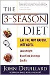 The 3-Season Diet: Eat the Way Nature Intended: Lose Weight, Beat Food Cravings, and Get Fit